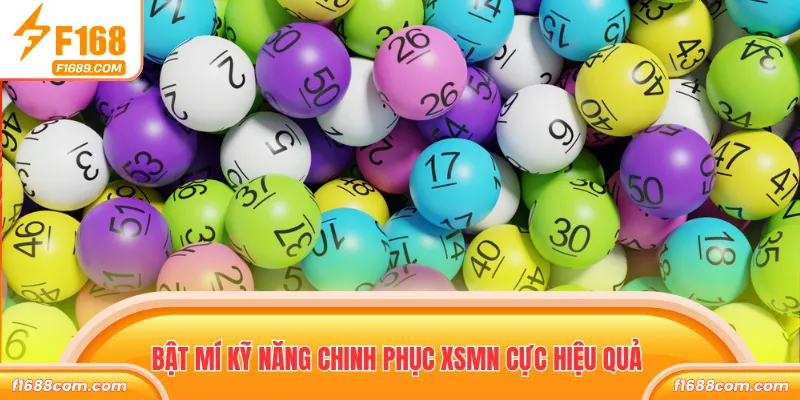 Bật mí kỹ năng chinh phục XSMN cực hiệu quả