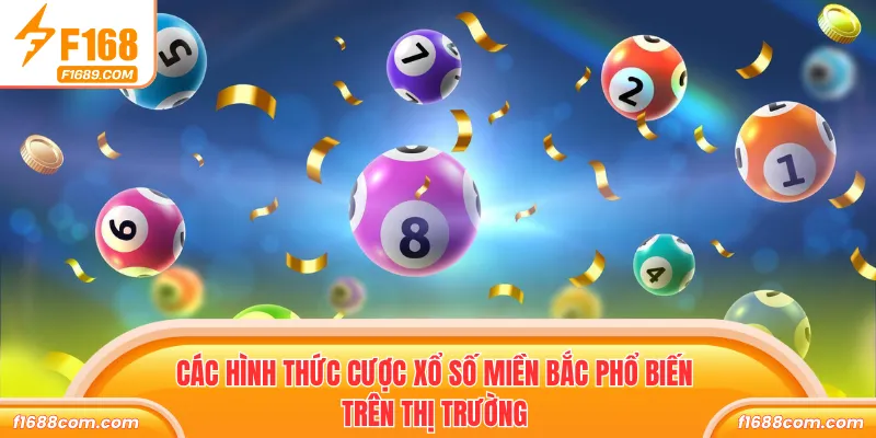 Các hình thức cược Xổ số miền Bắc phổ biến trên thị trường