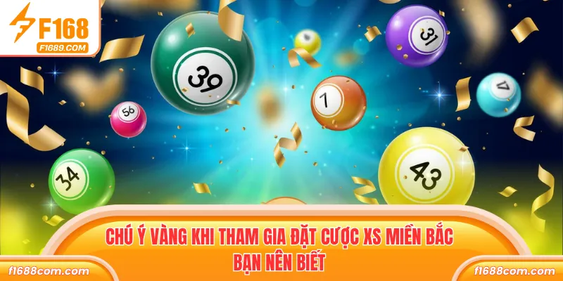 Chú ý vàng khi tham gia đặt cược XS miền Bắc bạn nên biết