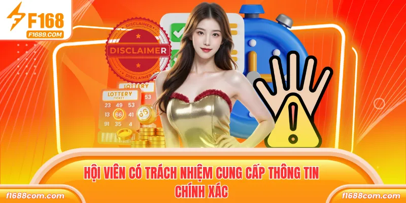 Hội viên có trách nhiệm cung cấp thông tin chính xác