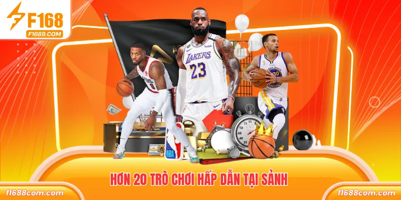Hơn 20 trò chơi hấp dẫn tại sảnh
