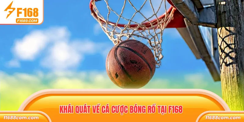 Khái quát về cá cược bóng rổ tại F168