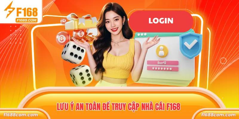 Lưu ý an toàn để truy cập nhà cái F168