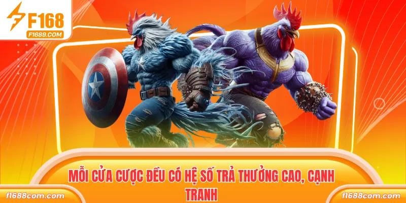 Mỗi cửa cược đều có hệ số trả thưởng cao, cạnh tranh