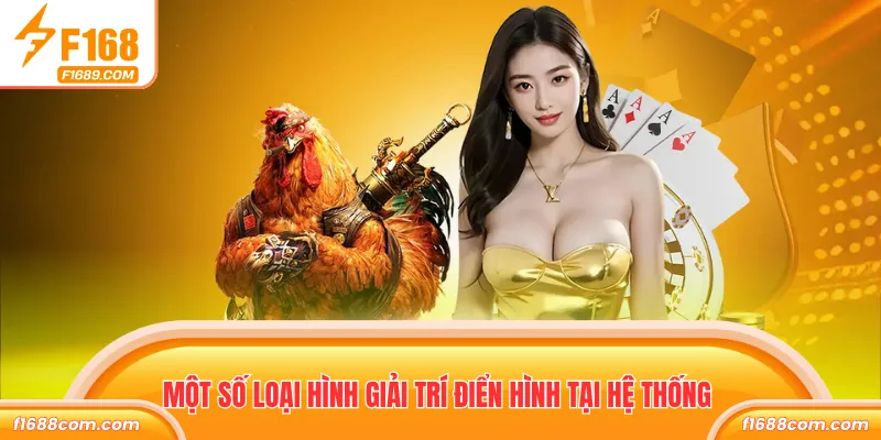 Một số loại hình giải trí điển hình tại hệ thống