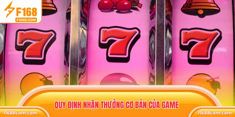 Quy định nhận thưởng cơ bản của game