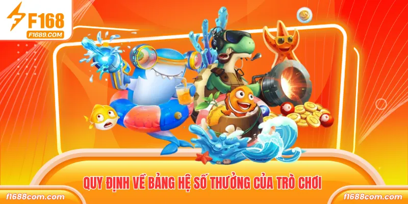 Quy định về bảng hệ số thưởng của trò chơi