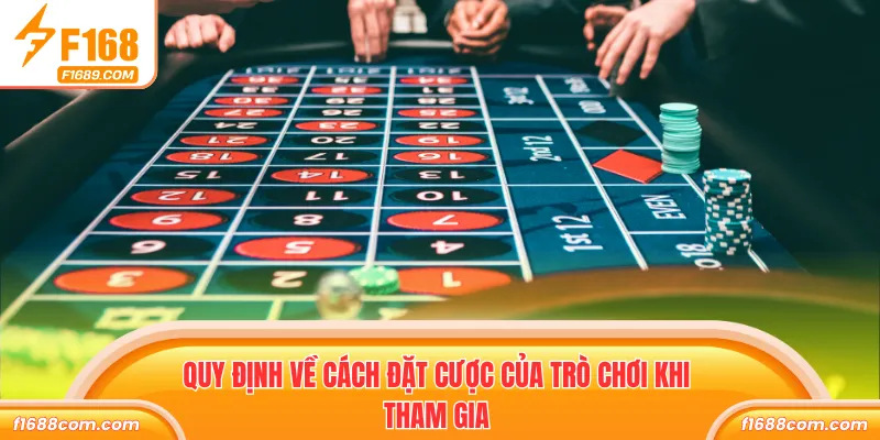 Quy định về cách đặt cược của trò chơi khi tham gia