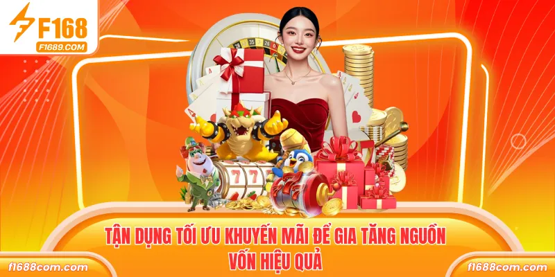 Tận dụng tối ưu khuyến mãi để gia tăng nguồn vốn hiệu quả