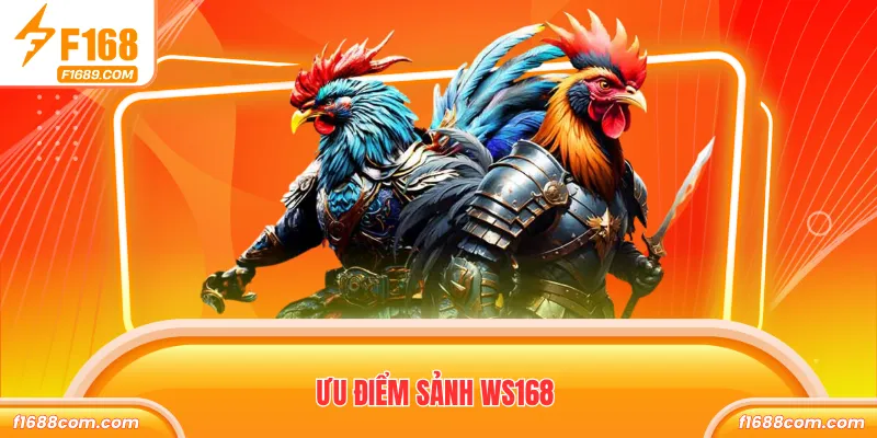 Ưu điểm sảnh WS168